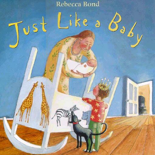 Title details for Just Like a Baby by Rebecca Bond - Available
